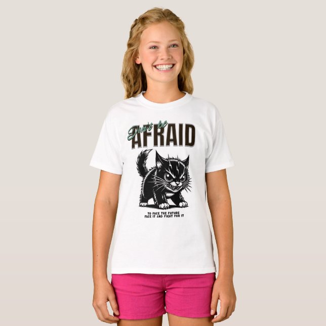 T-shirt N'ayez pas peur | Fierce Kitten | Esprit audacieux (Devant entier)