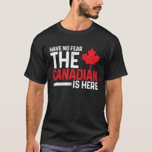 T-shirt N'Ayez Pas Peur Que Le Canadien Est Ici Canada Map