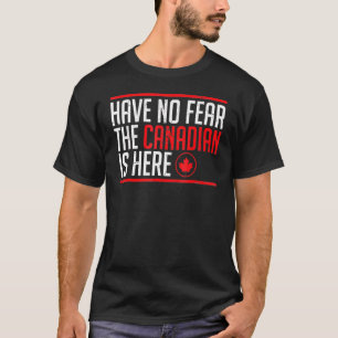 T-shirt N'Ayez Pas Peur Que Le Canadien Est Ici Canada Map