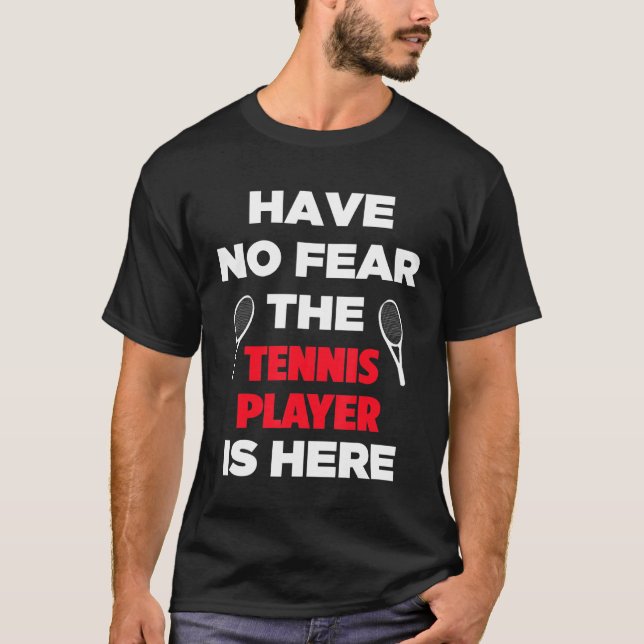 T-shirt N'Ayez Pas Peur Que Le Joueur De Tennis Est Ici Mi (Devant)