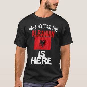 T-shirt N'Ayez Pas Peur Que Les Albanais Sont Ici Albanie