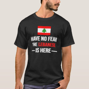 T-shirt N'Ayez Pas Peur Que Les Libanais Sont Ici Liban Un