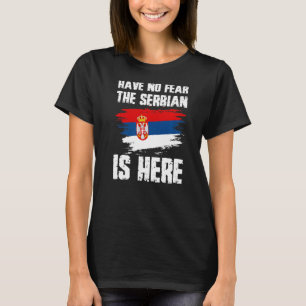 T-shirt N'Ayez Pas Peur Que Les Serbes Sont Ici Serbie Fla