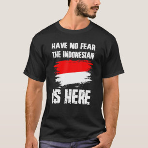 T-shirt N'Ayez Pas Peur Que L'Indonésien Est Ici Drapeau I