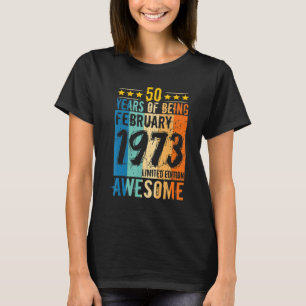 T-shirt Né 50e Anniversaire Février 1973 50 Ans D'Être