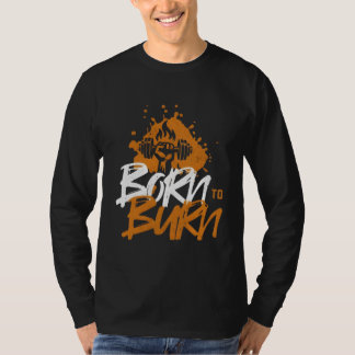 T-shirt Né à Burn - Fitness motivationnelle