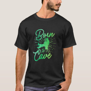 T-shirt Né À Cave Spéléologie Cave Spelunking Caver Po