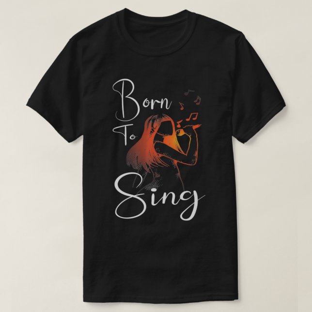 T-shirt Né À Chanter I Karaoke I Microphone I Music I Sing (Design devant)