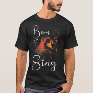T-shirt Né À Chanter I Karaoke I Microphone I Music I Sing