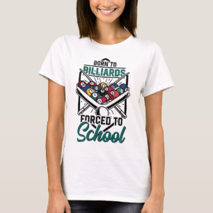 T-shirt Né À Des Billards Forcés À L'École Billard Joueur