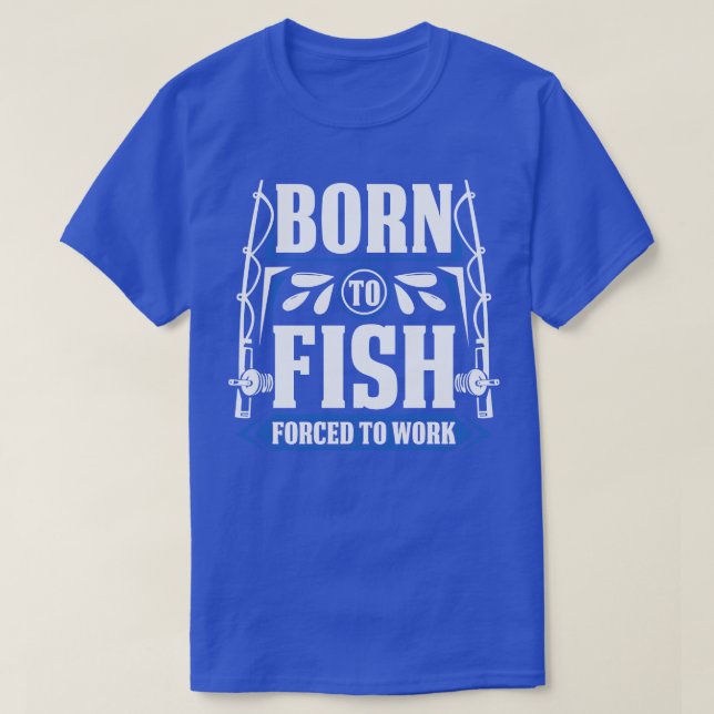 T-shirt Né À Des Poissons Forcés À Travailler (Design devant)