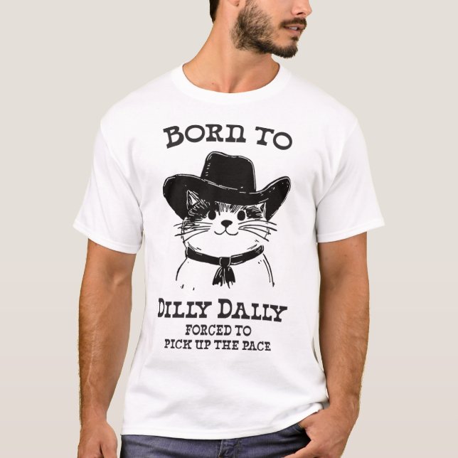 T-shirt Né À Dilly Dally Dally Funny Cowboy Cat Y2k Meme (Devant)