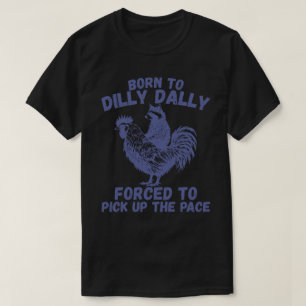 T-shirt Né À Dilly Dally - Funny Raccoon Riding Rooster