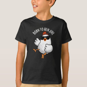 T-shirt Né À Hen Jive Funny Pun De Poulets Dark BG