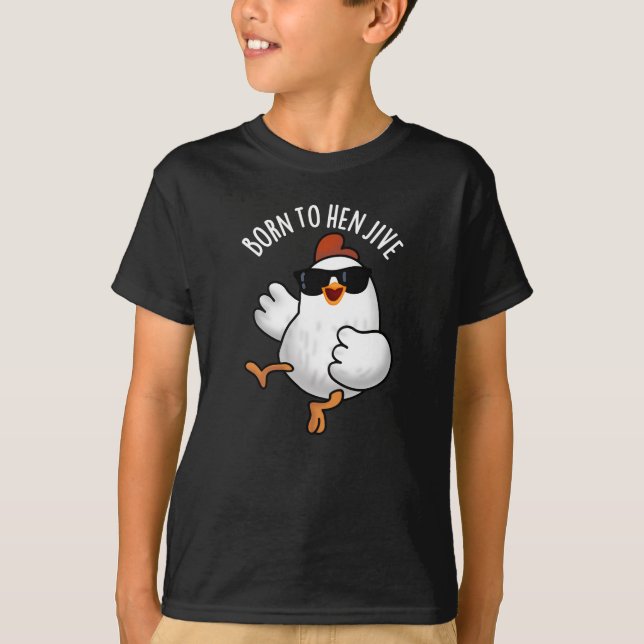T-shirt Né À Hen Jive Funny Pun De Poulets Dark BG (Devant)