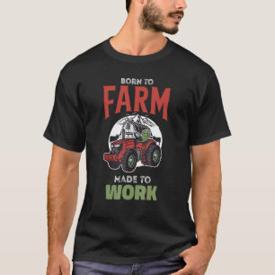 T-shirt Né À La Ferme Fabriqué Pour Travailler Fermier Tra