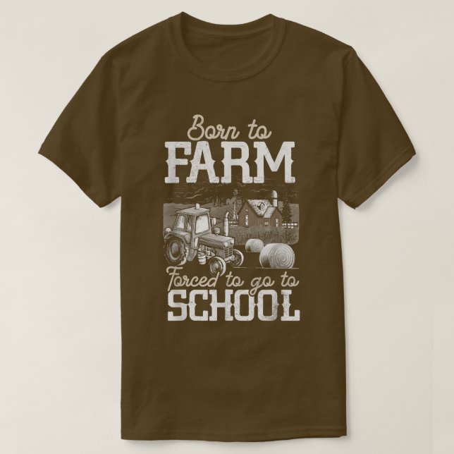 T-shirt Né À La Ferme Obligé D'Aller À L'École Fermier Tra (Design devant)
