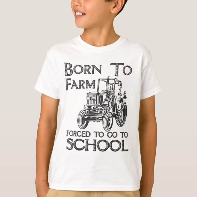 T-shirt Né À La Ferme Obligé D'Aller À L'École Tracteurs (Devant)
