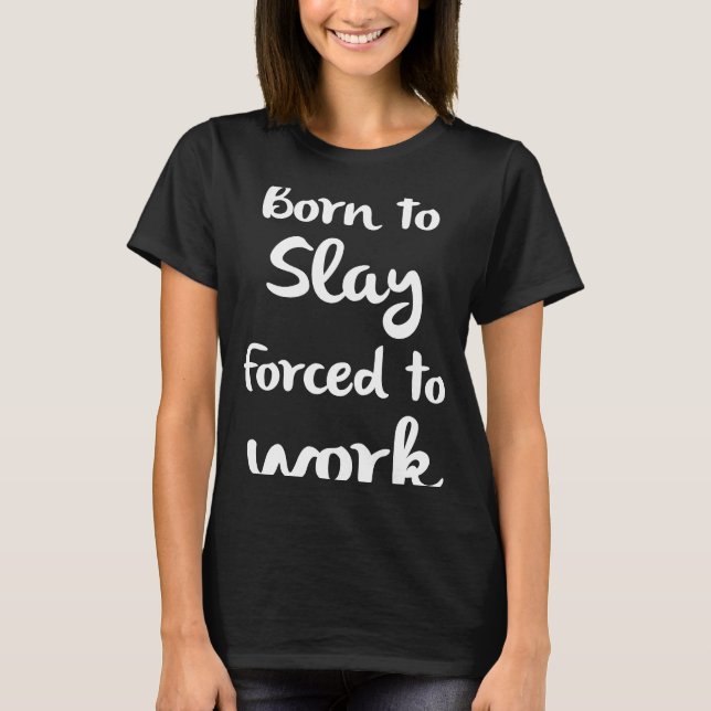 T-shirt Né À L'École Forcé De Travailler Pour Donner Du Po (Devant)