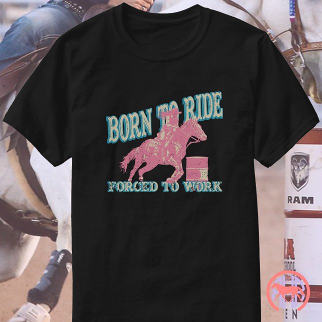 T-shirt Né À Ride Obligé À Travailler | Drôle Cowgirl Hors (Créateur téléchargé)