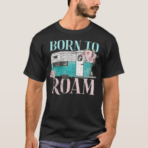 T-shirt Né À Roam Van Life Voyage Nomad Vacation Camper
