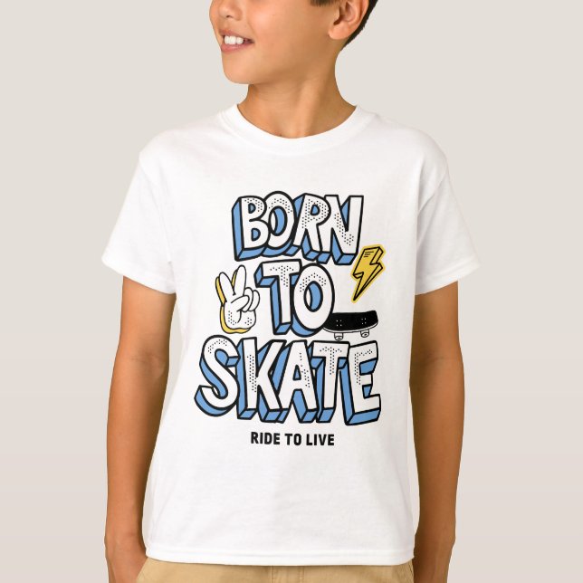 T-shirt Né à Skate Ride pour vivre (Devant)