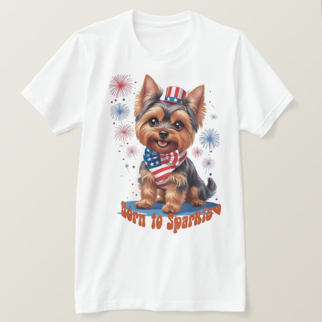 T-shirt Né à Sparkle - Cute Yorkie 4 juillet Patrioti (Design devant)