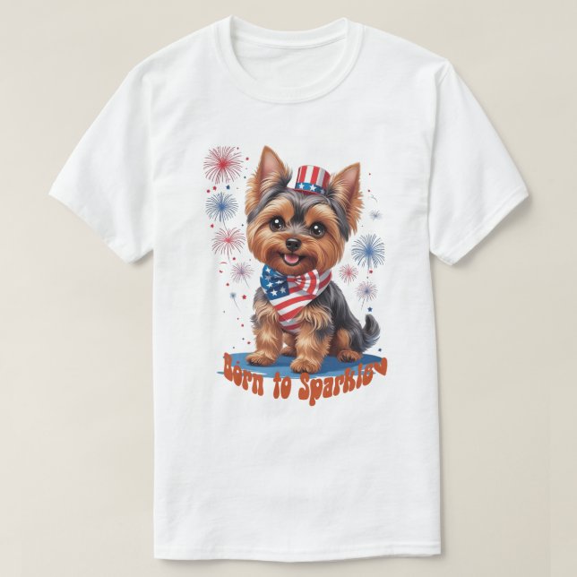 T-shirt Né à Sparkle - Cute Yorkie 4 juillet Patrioti (Design devant)