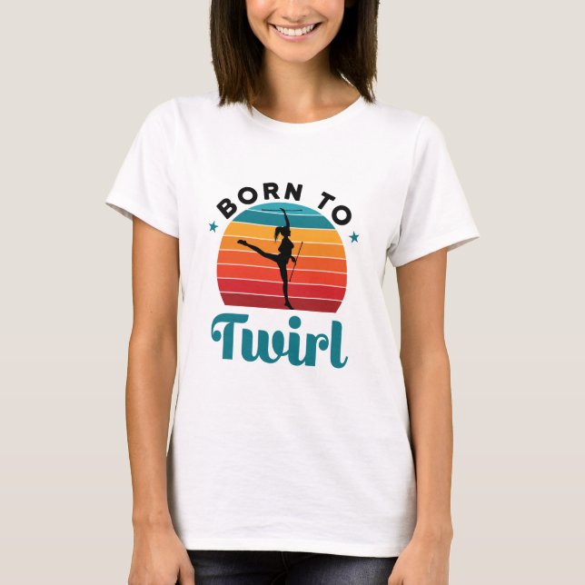 T-shirt Né à Twirl Cute Baton Twirler (Devant)