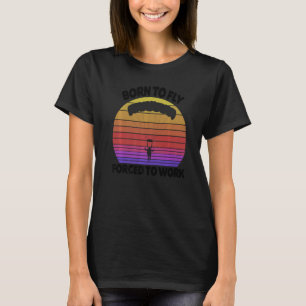 T-shirt Né À Voler Obligé De Travailler Vacances Femmes Vo