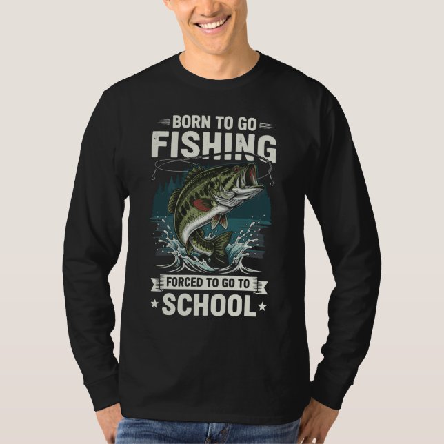 T-shirt Né Au Poisson - Forcé À La Pêche À L'École (Devant)