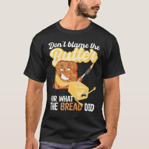 T-shirt Ne blâmez pas le beurre ce que le pain a fait Keto