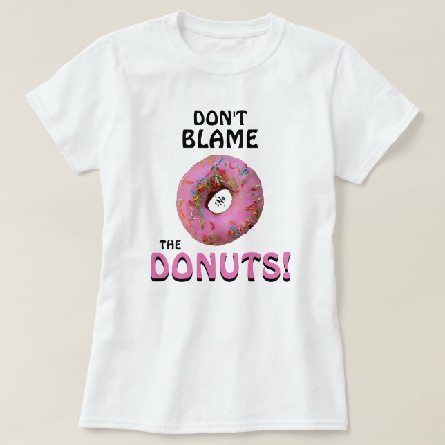 T-shirt Ne blâmez pas les beignets ! v1 (Design devant)