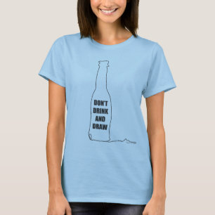T-shirt Ne Buvez pas et Dessinez