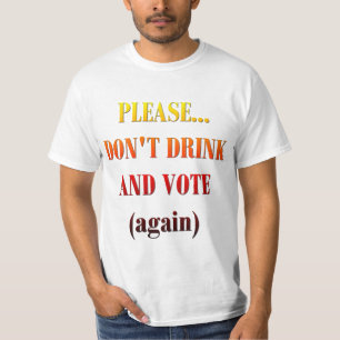 T-shirt Ne buvez pas et ne votez pas