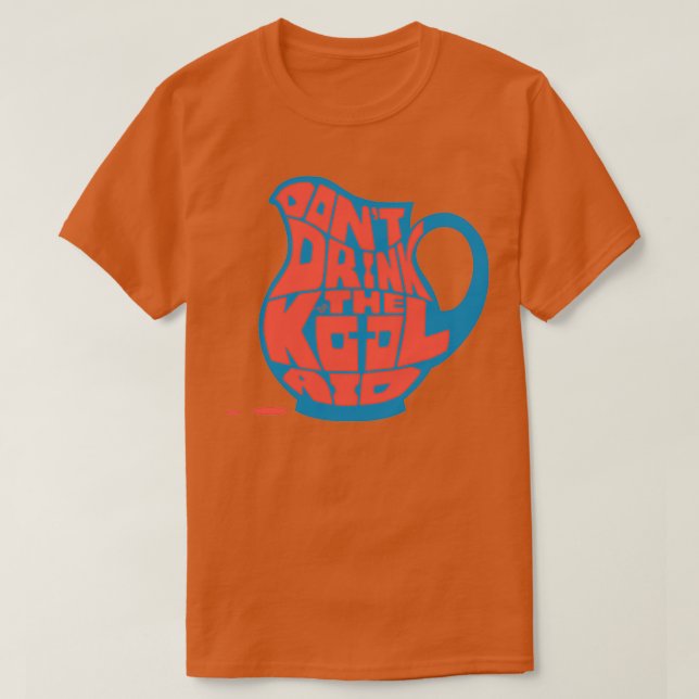 T-shirt Ne buvez pas KoolAid par Taizz (Design devant)