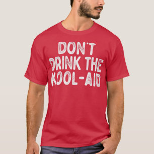 T-shirt Ne Buvez Pas Le Kool Aid Retro Peoples Temple Desi
