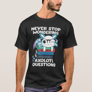 T-shirt Ne Cessez Jamais De Vous Demander Des Questions Ax