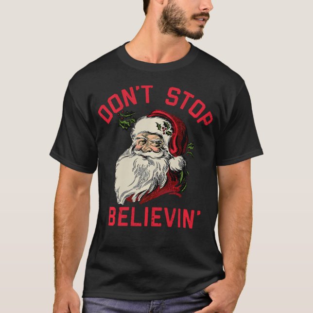 T-shirt Ne Cessez Pas De Croire Drôle Noël D'Hiver À Père  (Devant)