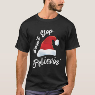 T-shirt Ne Cessez Pas De Croire Père Noël Christmas