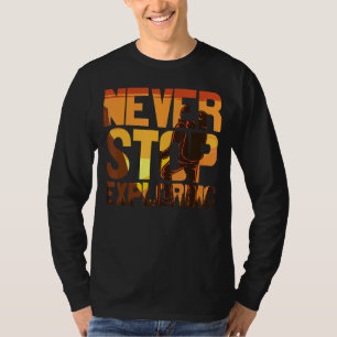 T-shirt Ne Cessez Pas De Faire Une Randonnée À La Randonné