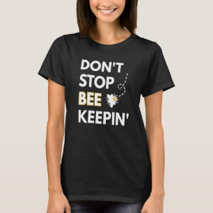T-shirt Ne cessez pas l'apiculture Apiculteur & Abeille ap