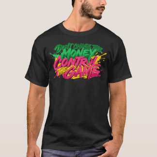 T-SHIRT NE CHANGEZ PAS LE JEU DU CONTRÔLE DE L'ARGENT 