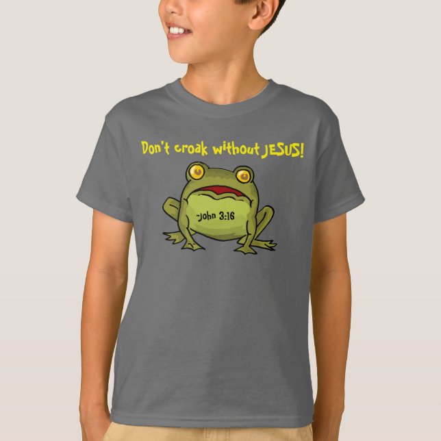 T-shirt Ne coassez pas sans Jésus (Devant)