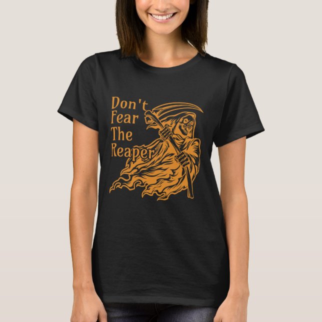 T-shirt Ne craignez pas la Faucheuse Gothique Mort Grim Re (Devant)