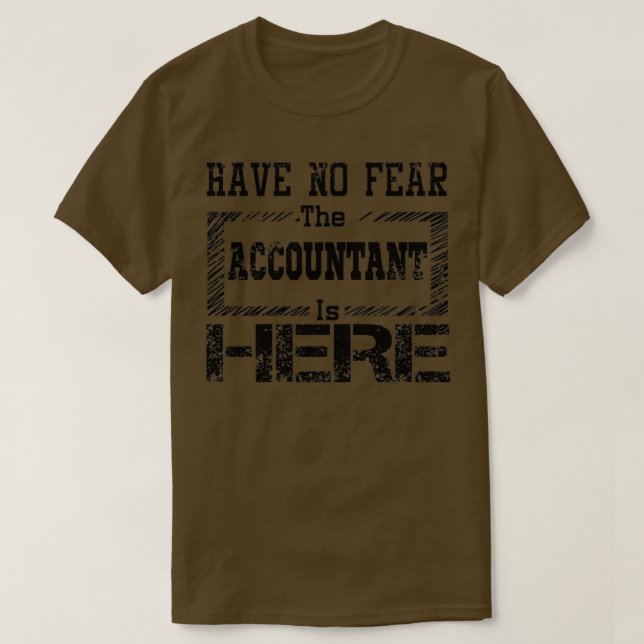 T-shirt ne craignez pas que le comptable soit ici 3 (Design devant)
