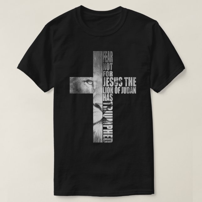 T-shirt Ne Craindre Pas Pour Jésus Le Lion De Juda A Triom (Design devant)