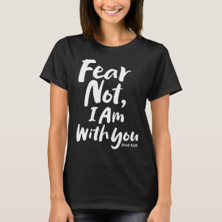 T-shirt NE CRAINS PAS, JE SUIS avec toi - Christian Hope D