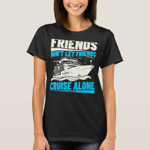 T-shirt Ne croisez pas seul u2013 Croisière Groupe amis cr