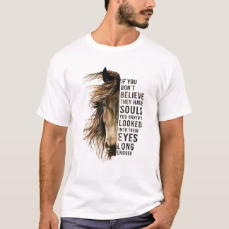 T-shirt Ne croyez pas qu'ils n'ont pas d'Âmes Cheval à moi